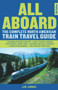 All Aboard (The Complete North American Train Travel Guide) - 9781641608657 by Jim Loomis, 9781641608657