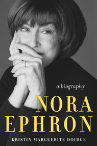 Nora Ephron (A Biography) - 9781641609531 by Kristin Marguerite Doidge, 9781641609531