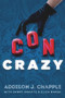 Con Crazy - 9781646307685 by Addison J. Chapple, Danny Kravitz, Eliza Marsh, 9781646307685