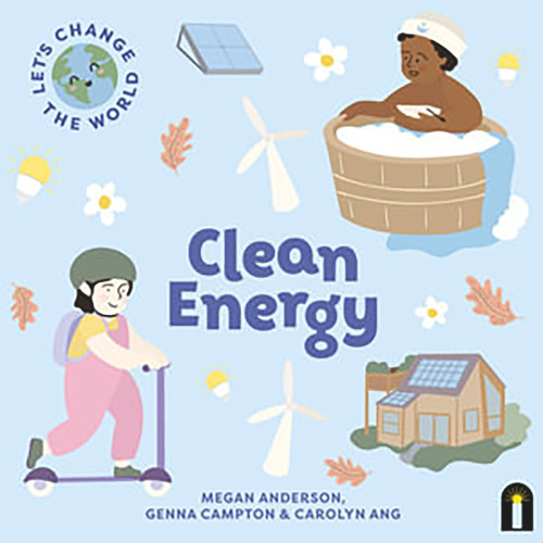 Clean Energy by Carolyn Ang, Megan Anderson, Genna Campton, 9781760509484