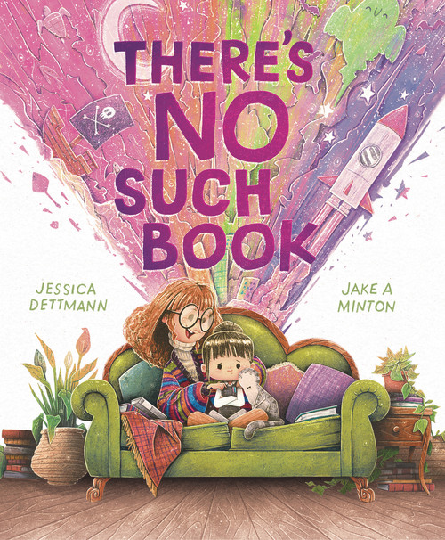 There's No Such Book by Jessica Dettmann, Jake A Minton, 9781760509743