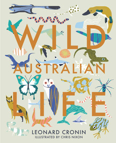 Wild Australian Life by Leonard Cronin, Chris Nixon, 9781760637224