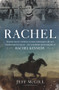 Rachel (Brumby hunter, medicine woman, bushrangers' ally and troublemaker for good . . . the remarkable pioneering life of Rachel Kennedy) by Jeff McGill, 9781760879983