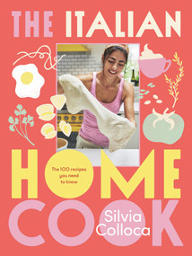 The Italian Home Cook by Silvia Colloca, 9781760988470