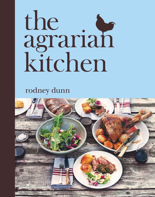 The Agrarian Kitchen - 9781761048647 by Rodney Dunn, 9781761048647