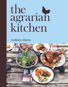 The Agrarian Kitchen - 9781761048647 by Rodney Dunn, 9781761048647