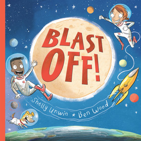 Blast Off! - 9781761049491 by Ben Wood, Shelly Unwin, 9781761049491