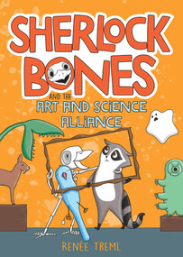 Sherlock Bones and the Art and Science Alliance by Renee Treml, 9781761065729