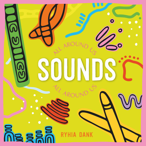 Sounds All Around Us by Rhyia Dank, 9781761210822