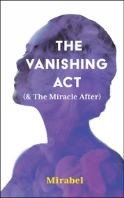 The Vanishing Act (& The Miracle After) by Mirabel, 9781771837958