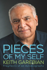 Pieces of My Self (Fragments for an Autobiography) by Keith Garebian, 9781771838009
