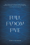Full Fadom Five by David C.C. Bourgeois, David C.C. Bourgeois, 9781771863124