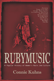 Rubymusic (A Popular History of Women's Music and Culture) by Connie Kuhns, 9781773861012