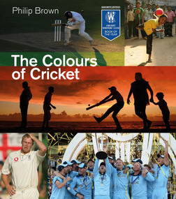 The Colours of Cricket by Philip Brown, 9781785319952