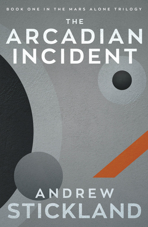 The Arcadian Incident by Andrew Stickland, 9781785633485