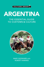 Argentina - Culture Smart! (The Essential Guide to Customs & Culture) - 9781787023369 by Mary Godward, Robert Hamwee, Culture Smart!, 9781787023369