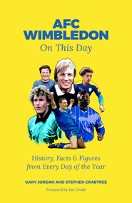 AFC Wimbledon On This Day (History, Facts & Figures from Every Day of the Year) by Gary Jordan, 9781801501965