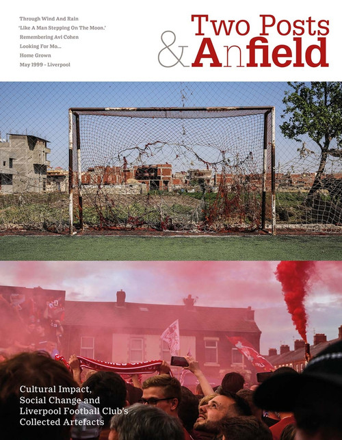Two Posts and a Field (Cultural Impact, Social Change and Liverpool Football Club's Collected Artefacts) by Neville Gabie, Stephen Done, Alan Ward, 9781801501996