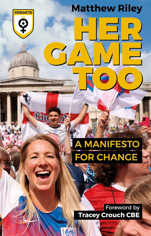 Her Game Too (A Manifesto for Change) by Matt Riley, 9781801502085