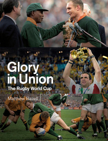 Glory in Union (The Rugby World Cup) by Matthew Bazell, 9781801503808
