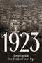 1923 (Life in Football One Hundred Years Ago) by Marvin Close, 9781801504010