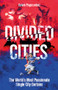 Divided Cities (The World's Most Passionate Single City Derbies) by Kevin Pogorzelski, 9781801504270