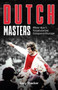 The Dutch Masters (When Ajax's Totaalvoetbal Conquered Europe) by Gary Thacker, 9781801504416