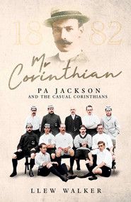Mr Corinthian (Pa Jackson and the Casual Corinthians) by Llew Walker, 9781801504461