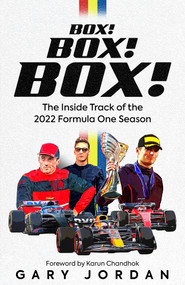 Box! Box! Box! (The Inside Track of the 2022 Formula One Season) by Gary Jordan, 9781801504485