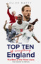 Top Ten of Everything England (The Best of the Three Lions from Adams to Zamora) by Clive Batty, 9781801504775