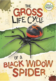 The Gross Life Cycle of a Black Widow Spider by William Anthony, 9781801551250