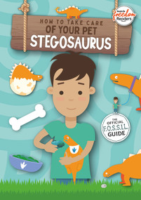 How to Take Care of Your Pet Stegosaurus by Kirsty Holmes, 9781801551311