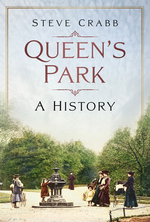 Queen's Park (A History) by Steve Crabb, 9781803990385