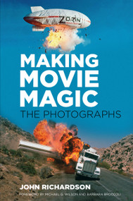 Making Movie Magic: The Photographs by John Richardson, Michael G. Wilson, Barbara Broccoli, 9781803990538