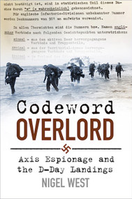 Codeword Overlord (Axis Espionage and the D-Day Landings) - 9781803990576 by Nigel West, 9781803990576