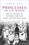 Princesses on the Wards (Royal Women in Nursing Through Wars and Revolutions) by Coryne Hall, 9781803990583