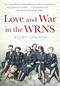 Love and War in the WRNS by Vicky Unwin, 9781803990590