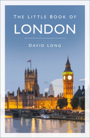 The Little Book of London - 9781803991269 by David Long, 9781803991269