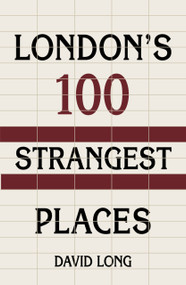 London's 100 Strangest Places - 9781803991603 by David Long, 9781803991603