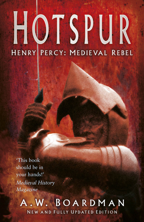 Hotspur (Henry Percy: Medieval Rebel) by Andrew Boardman, 9781803991658