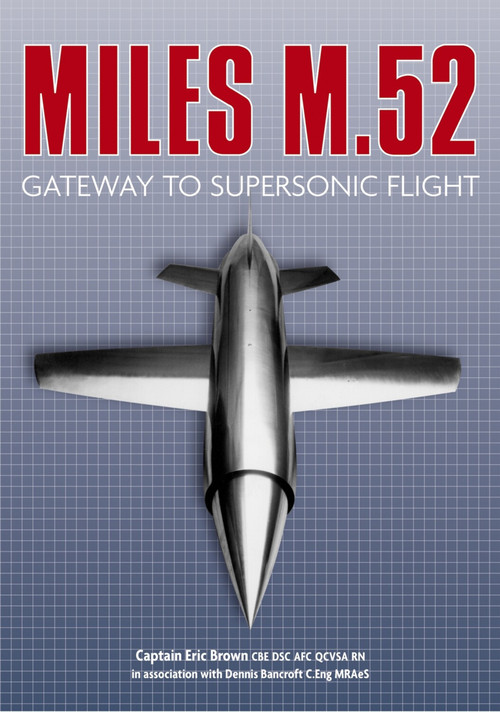 Miles M.52 (Gateway to Supersonic Flight) by Captain Eric Brown, Dennis Bancroft, 9781803991672