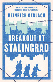 Breakout at Stalingrad - 9781804542767 by Peter Lewis, Carsten Gansel, Heinrich Gerlach, 9781804542767
