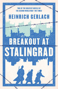 Breakout at Stalingrad - 9781804542767 by Peter Lewis, Carsten Gansel, Heinrich Gerlach, 9781804542767