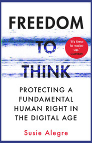 Freedom to Think (Protecting a Fundamental Human Right in the Digital Age) - 9781838951559 by Susie Alegre, 9781838951559