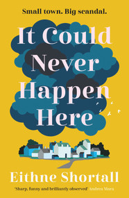 It Could Never Happen Here - 9781838951870 by Eithne Shortall, 9781838951870