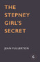 The Stepney Girl's Secret by Jean Fullerton, 9781838957599