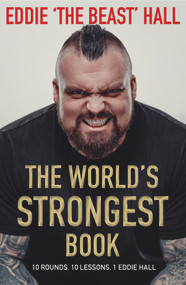The World's Strongest Book (Ten Rounds. Ten Lessons. One Eddie Hall) - 9781838958596 by Eddie Hall, 9781838958596