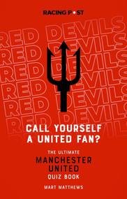 Call Yourself a United Fan? (The Ultimate Manchester United Quiz Book) by Mart Matthews, 9781839500770