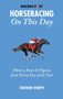 The Racing Post Horseracing On This Day by Graham Sharpe, 9781839501067