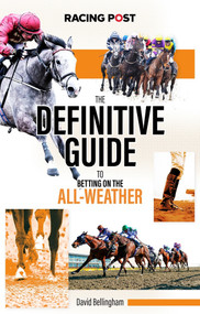 The Definitive Guide to Betting on the All-Weather by Rodney Pettinga, 9781839501111
